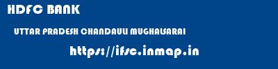 HDFC BANK  UTTAR PRADESH CHANDAULI MUGHALSARAI   ifsc code